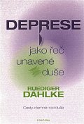 Deprese jako řeč unavené duše - Cesty z temné noci duše