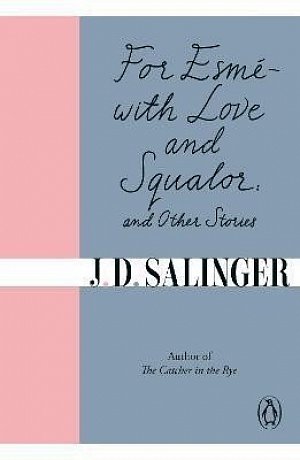 For Esme - with Love and Squalor: And Other Stories