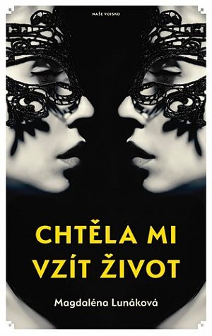 Chtěla mi vzít život