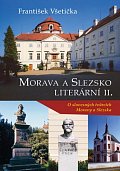 Morava a Slezsko literární II. - O slovesných tvůrcích Moravy a Slezska