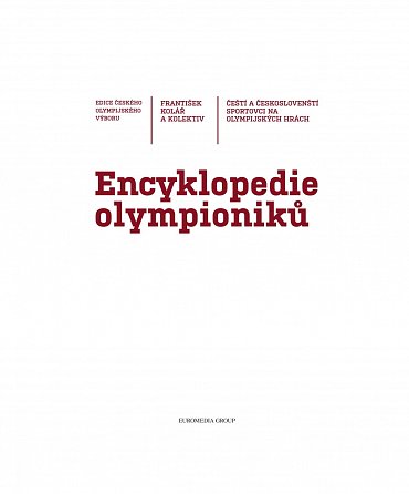 Náhled Encyklopedie olympioniků: Čeští a českoslovenští sportovci na olympijských hrách
