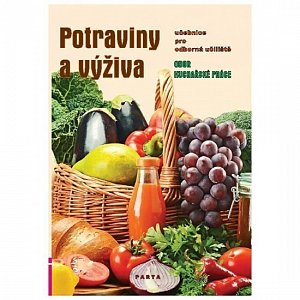 Potraviny a výživa – učebnice pro oborná učiliště Kuchařské práce, 1.  vydání