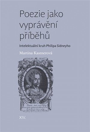 Poezie jako vyprávění příběhů - Intelektuální kruh Philipa Sidneyho