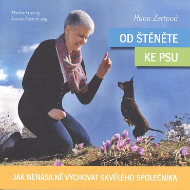 Náhled Od štěněte ke psu - Jak nenásilně vychovat skvělého společníka