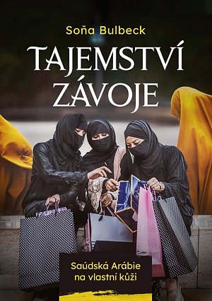 Tajemství závoje - Saúdská Arábie na vlastní kůži