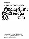 Slovo ze srdce jejich... Evangelium onoho času