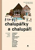 Chalupářky a chalupáři - Známí Češi a jejich druhé domovy