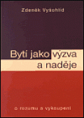 Bytí jako výzva a naděje