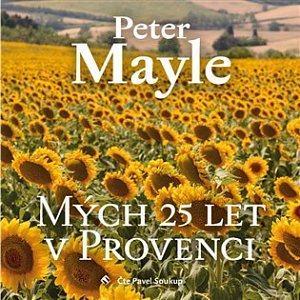 Mých 25 let v Provenci - CDmp3 (Čte Pavel Soukup)