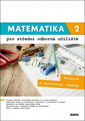 Matematika 2 pro SOU - Rovnice a nerovnice, funkce