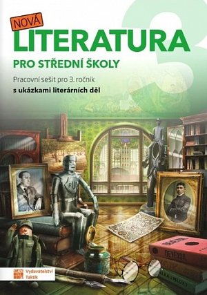 Nová literatura pro 3.ročník SŠ - pracovní sešit, 2.  vydání
