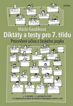 Diktáty a testy pro 7. třídu - Procvičení učiva z ČJ, 2.  vydání