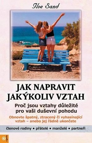 Jak napravit jakýkoliv vztah - Proč jsou vztahy důležité pro vaši duševní pohodu