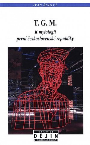 T. G. M. - K mytologii první československé republiky
