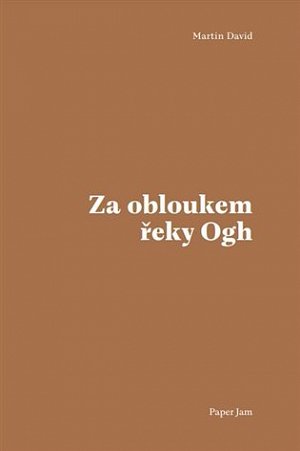 Za obloukem řeky Ogh