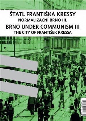 Štatl Františka Kressy / Československá televize – studio Brno. Normalizační Brno III. + IV