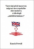 Varování před masovou migrací neevropského obyvatelstva a ideologií „antidiskriminace