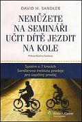 Nemůžete na semináři učit dítě jezdit na kole - Systém o 7 krocích Sandlerova institutu prodeje pro úspěšný prodej
