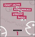 Český jazyk a komunikace pro SŠ - 1.díl (průvodce pro učitele)