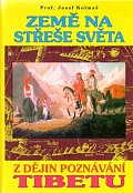 Země na střeše světa - Z dějin poznávání Tibetu