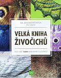 Velká kniha živočichů od jednobuněčných po savce - Více než 1600 barevných ilustrací