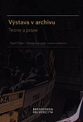 Výstava v archivu - Teorie a praxe