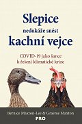 Slepice nedokáže snést kachní vejce - COVID-19 jako šance k řešení klimatické krize