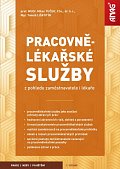 Pracovnělékařské služby z pohledu zaměstnavatele i lékaře