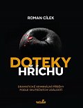 Doteky hříchu - Dramatické kriminální příběhy podle skutečných událostí
