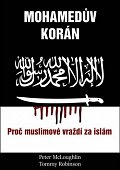 Mohamedův korán - Proč muslimové vraždí za islám