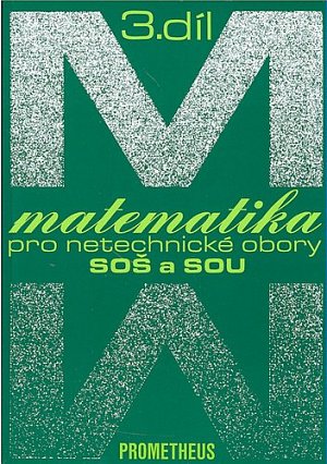 Matematika pro netechnické obory SOŠ a SOU, 3. díl, 2.  vydání