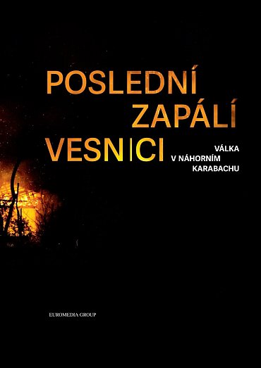 Náhled Poslední zapálí vesnici - Válka v Náhorním Karabachu