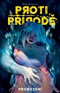 Proti přírodě 1 - Probuzení