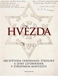 Hvězda - Arcivévoda Ferdinand Tyrolský a jeho letohrádek v evropském kontextu