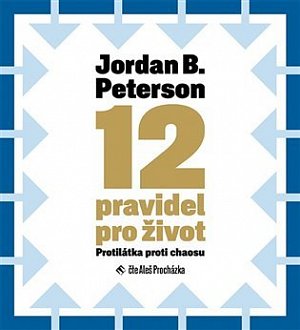 12 pravidel pro život - Protilátka proti chaosu - 2 CDmp3 (Čte Aleš Procházka)