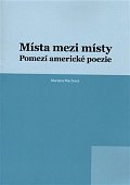 Místa mezi místy: Pomezí americké poezie