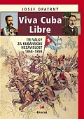 Viva Cuba Libre - Tři války za kubánskou nezávislost, 1868-1898