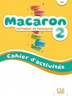 Macaron 2 A1  Cahier d´activités
