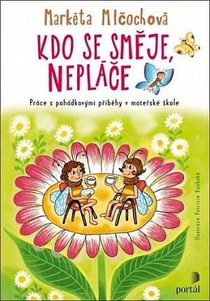 Kdo se směje, nepláče - Práce s pohádkovými příběhy v mateřské škole