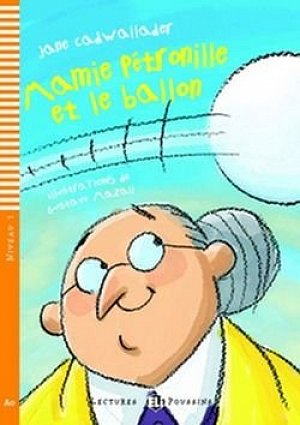 Lectures ELI Poussins 1/A0: Mamie Petronille et le ballon + Downloadable multimedia