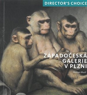 Director´s choice Západočeská galerie v Plzni