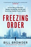 Freezing Order - A True Story of Money Laundering, Murder, and Surviving Vladimir Putin's Wrath, 1.  vydání