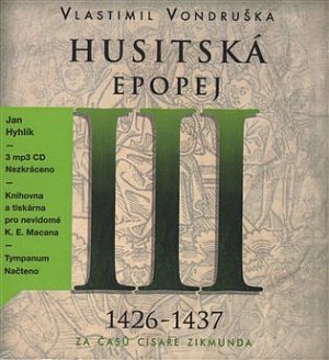 Husitská epopej III. - Za časů císaře Zikmunda - 3 CDmp3