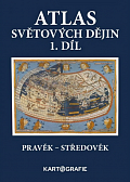 Atlas světových dějin - 1. díl / Pravěk – Středověk (9. dotisk)