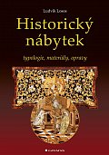 Historický nábytek - Typologie, materiály, opravy