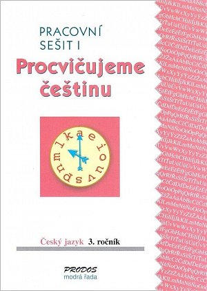 Procvičujeme češtinu 3 – Prac. sešit 1