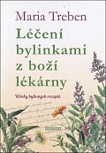 Léčení bylinkami z boží lékárny. Účinky bylinných receptů