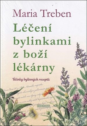 Léčení bylinkami z boží lékárny. Účinky bylinných receptů