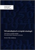 Od národopisu k evropské etnologii: 70 let Ústavu evropské etnologie Filozofické fakulty Masarykovy univerzity