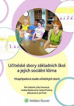 Učitelské sbory základních škol a jejich sociální klima - Vícepřípadová studie učitelských sborů